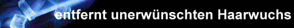 entfernt unerw�nschten Haarwuchs